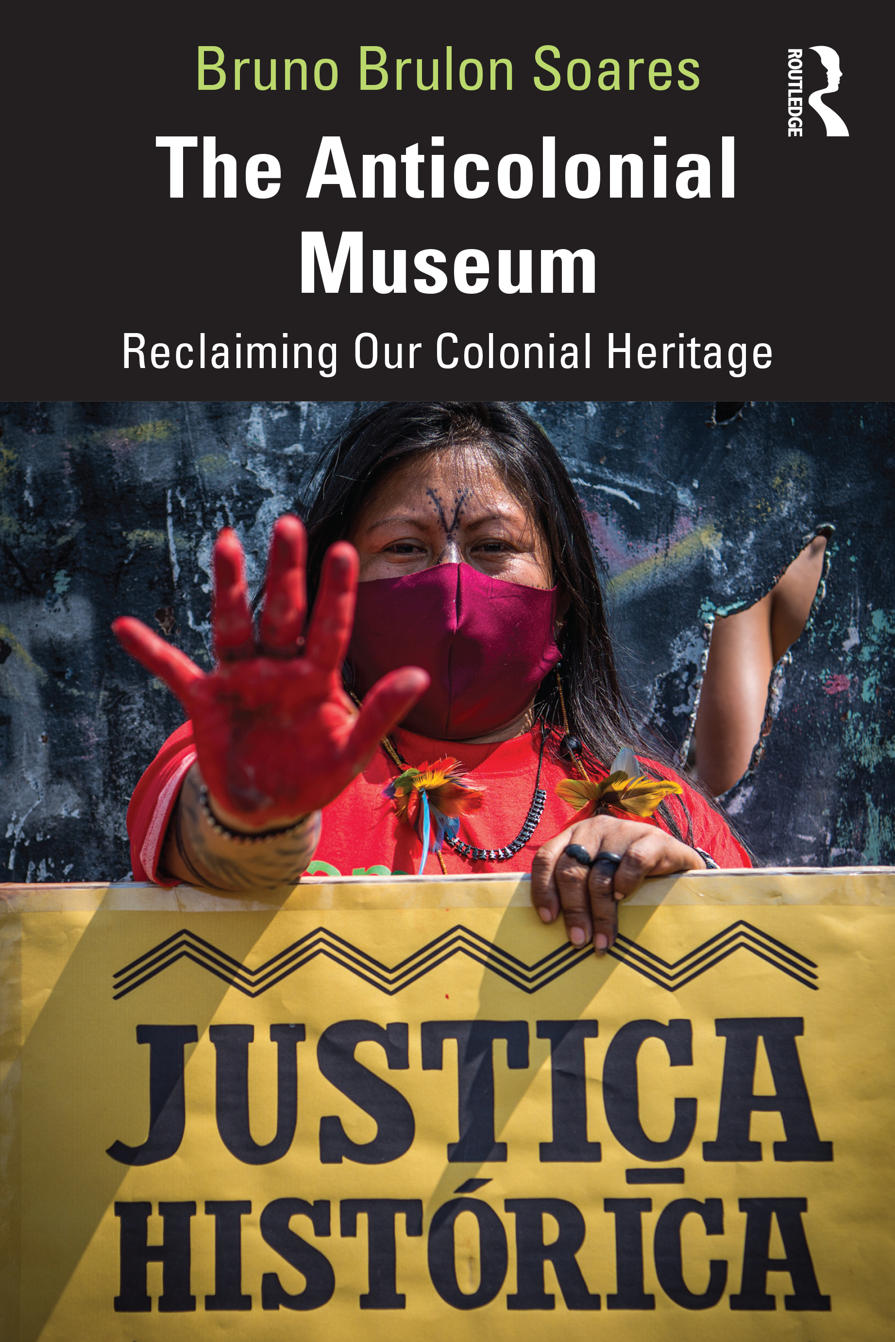 The Anticolonial Museum: Reclaiming Our Colonial Heritage